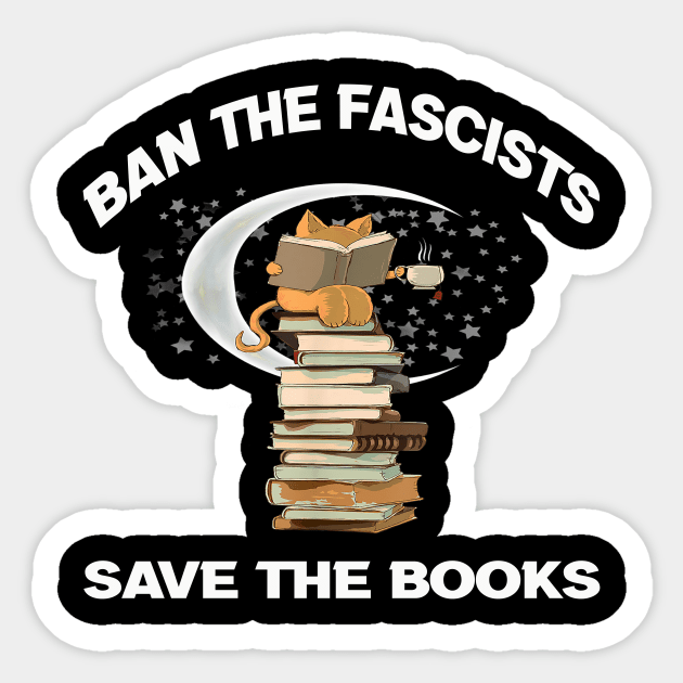 Ban the fascists save the books - Save The Books - Sticker | TeePublic